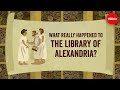 What Really Happened To The Library Of Alexandria Elizabeth Cox