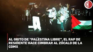Al grito de “Palestina libre”, el rap de Residente hace cimbrar al Zócalo de la CDMX