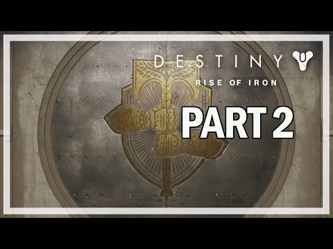 Destiny Rise of Iron Walkthrough Part 2 THE WALLS COME DOWN - Let's Play Gameplay