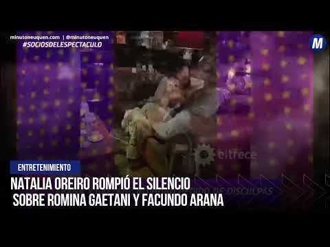 Natalia Oreiro rompió el silencio sobre Romina Gaetani y Facundo Arana