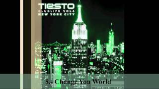 8.- Change You World (Dj Tiësto - Club Life Vol.4 New York) [Descargar Álbum Completo]