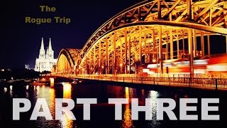 The Rogue Trip (Part Three) (Netherlands - Germany)