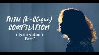Tuju (K-Clique) | Compilation (Lyric Video) PART 1