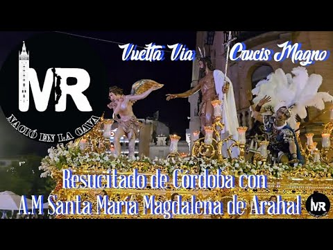 Santa María Magdalena de Arahal con el Resucitado de Córdoba en la Vuelta del Vía Crucis Magno 2025.