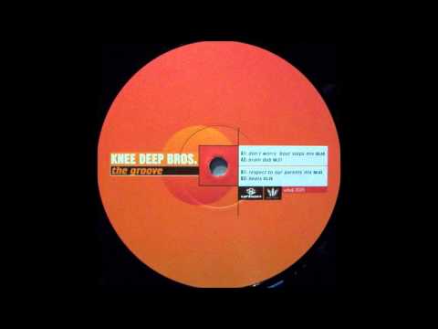 Knee Deep Bros. - The Groove (Respect To Our Parents Mix)