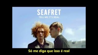 Seafret - Tell Me It&#39;s Real (Legendado PT- BR)