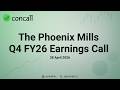 The Phoenix Mills Q4 FY26 Earnings Conference Call Concall In
