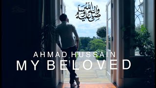 Ahmad Hussain | My Beloved | Official Nasheed Video
