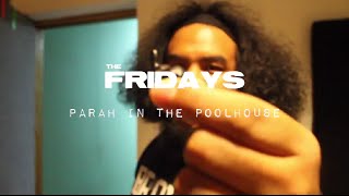 The Fridays - Pretty Faces (Parah In The Poolhouse Episode 2)