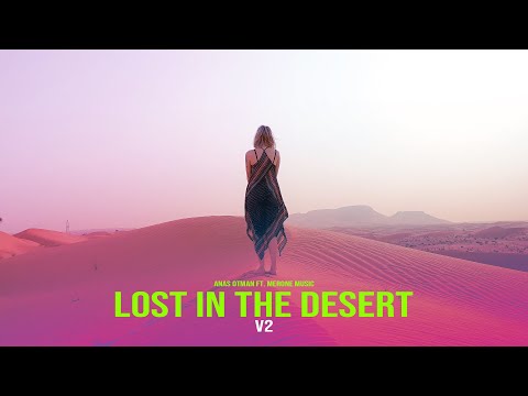 Anas Otman Ft. MerOne Music - Lost in the Desert V2