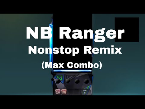 NB Ranger: Nonstop Remix 4B MX (Max Combo)
