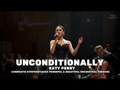 Katy Perry – Unconditionally (Cover Symphony 2025) | Powerful & Beautiful Orchestral Version