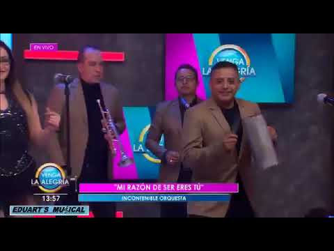La Incontenible Orquesta en Venga la Alegria - Mi Razon de Ser