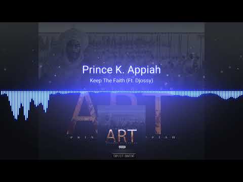 7. Prince K. Appiah - Keep The Faith (Interlude) Ft. Djossy (Prod. By f00f beats)