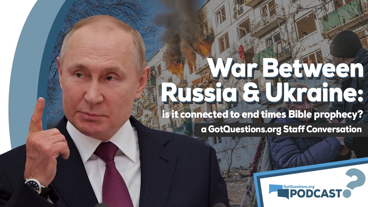 Does the war between Russia and Ukraine have a connection to the end times? – Podcast Episode 75 – TheTruthBehind
