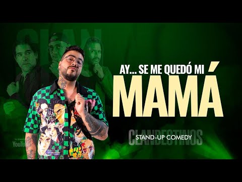 SEBASTIAN RINCON - "AY... SE ME QUEDÓ MI MAMÁ" - CLANDESTINOS STAND UP COMEDY # 6