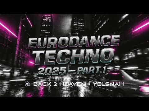 EURODANCE TECHNO 2025 — Part.1 | 1H of Futuristic Dance Energy (Full Album)