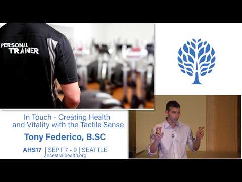 AHS17 In Touch - Creating Health and Vitality with the Tactile Sense - Tony Federico