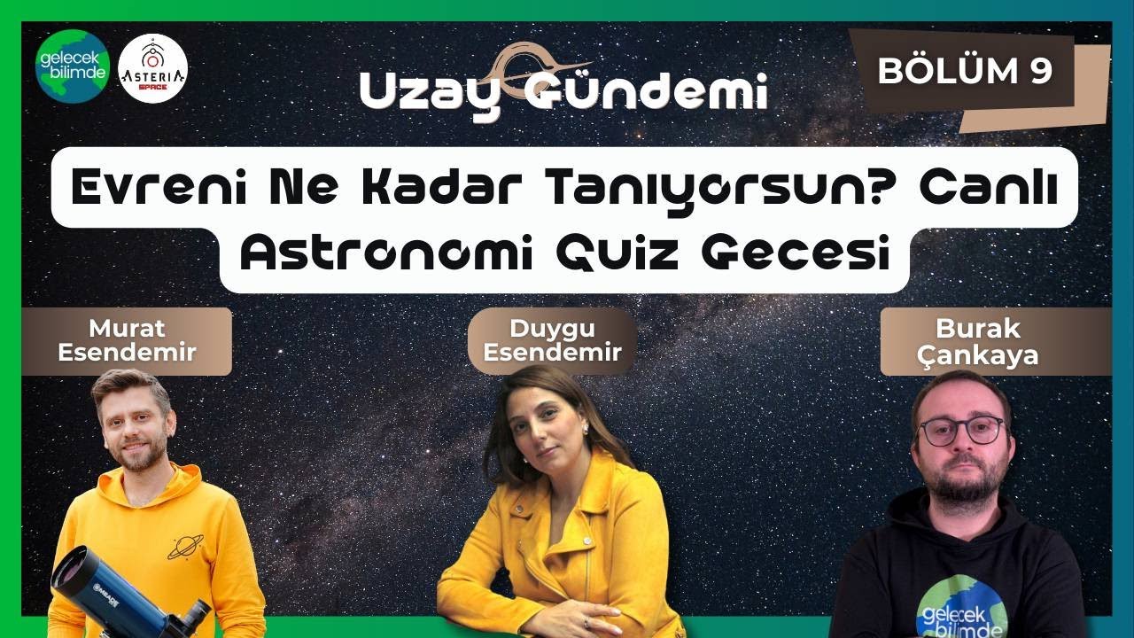 Evreni Ne Kadar Tanıyorsun? Canlı Astronomi Quiz Gecesi | Uzay Gündemi #9