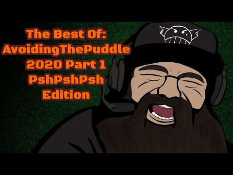 [Fan Compilation] The Best of AvoidingThePuddle 2020 Part 1: PshPshPsh Edition