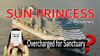 Passengers Thought THIS about SUN PRINCESS. Ship Reviews and Summary.