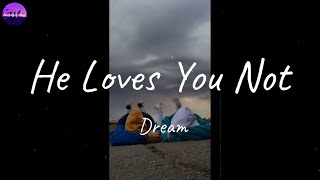 Dream - He Loves You Not (Lyric Video)