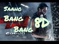 Saaho Bang Bang 8D Song