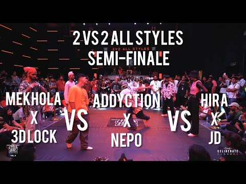 2VS2 ALL STYLES SEMI-FINALE| MEKHOLA x 3D LOCK vs ADDYCTION x NEPO vs HIRA x JD