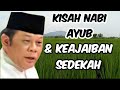 Kisah Nabi Ayub Dan Keajaiban Sedekah KH Zainudin Mz CERAMAH KH ZAINUDIN MZ