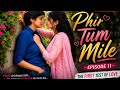 The First Test Of Love Phir Tum Mile Episode 11 Lesbian Love Series On YouTube Youtube Lgbt