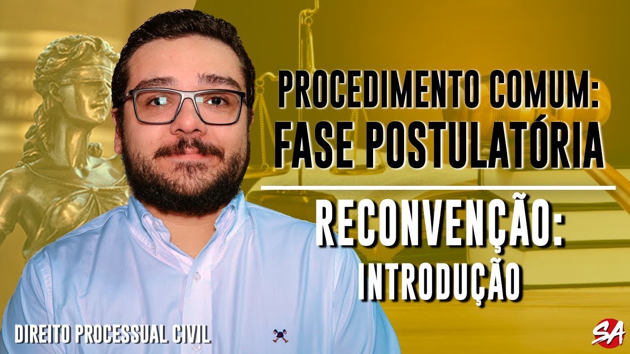 RECONVENÇÃO: Introdução | PROCEDIMENTO COMUM: FASE POSTULATÓRIA - AULA 34