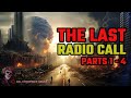 The Last Radio Call: Parts 1 to 4 | EPIC APOCALYPSE CREEPYPASTA SERIES
