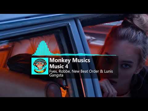 Fyex, Robbe, New Beat Order & Lunis - Gangsta (Monkey Musics)