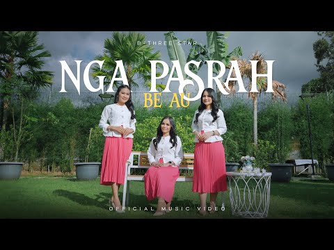 B-Three Star - Nga Pasrah Be Au (Official Music Video)