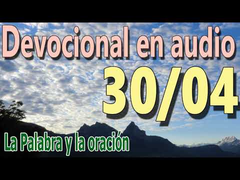 Devocional en audio 30/04 - La Palabra y la oración
