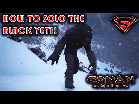 CONAN EXILES HOW TO SOLO THE BLACK YETI BOSS