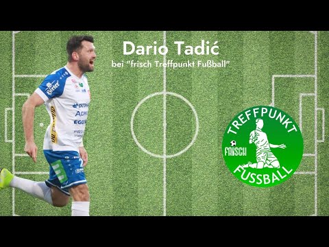 Dario Tadić im Gespräch | frisch Treffpunkt Fußball