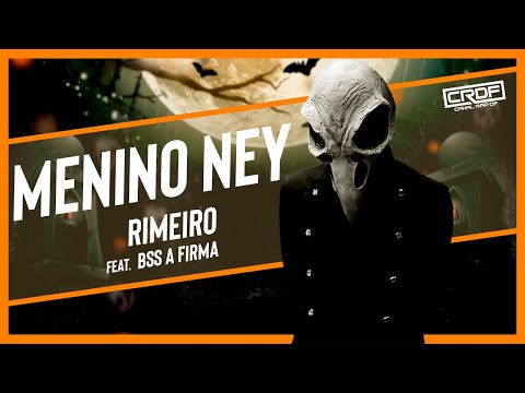 Rimeiro part. Bss a Firma - Menino Ney ♪♫ (NOVA 2022)