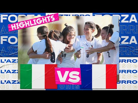 Highlights: Italia-Francia 2-0 - Under 16 femminile (9 marzo 2022)