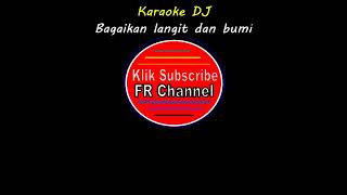 Download lagu Karaoke DJ Bagaikan Langit dan Bumi Copy mp3 Download lagu Karaoke DJ Bagaikan Langit dan Bumi Copy mp3