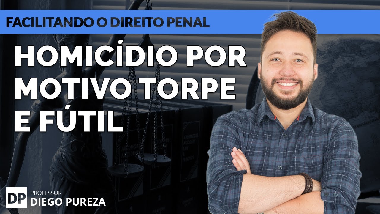 Homicídio por motivo Torpe e Fútil (qualificadoras)