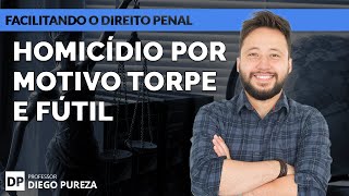 Homicídio por motivo Torpe e Fútil (qualificadoras)