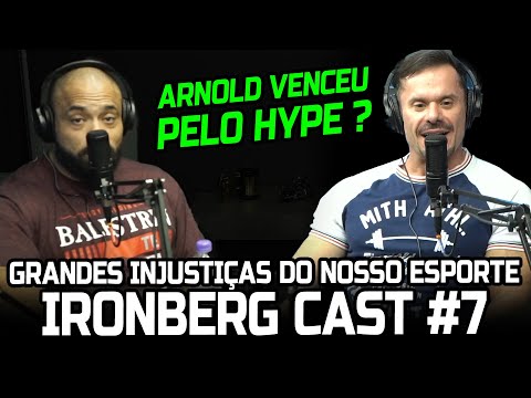 IRONBERGCAST 7 - INJUSTIÇAS, MELHORES FÍSICOS E MAIORES ATLETAS DO ESPORTE