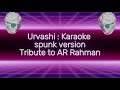 Urvashi Karaoke Rock Version By Spunk Tribute To AR Rahman