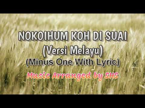 Nokoihum Koh Di Suai [Versi Melayu] | Cover music with lyric by SHS