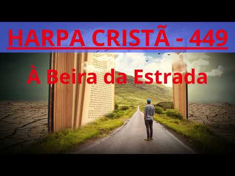 Harpa Cristã - 449 - À Beira da Estrada - Levi - com letra