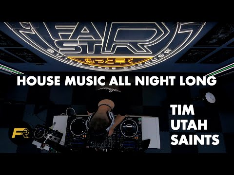House Music All Night Long - Tim Utah Saints | FastR In Session
