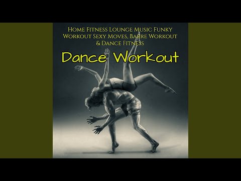 Dance Workout - Ambient Chill