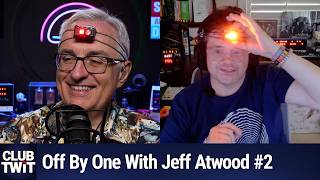 Club TWiT: Off By One With Jeff Atwood #2 - From Stack Overflow to Stay Gold, America