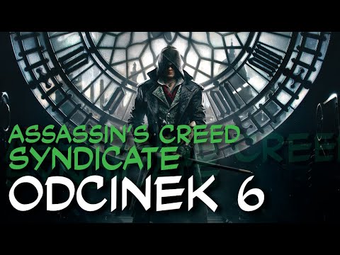 Zagrajmy w Assassins Creed: Syndicate odc.6 "Selekcja Nienaturalna"